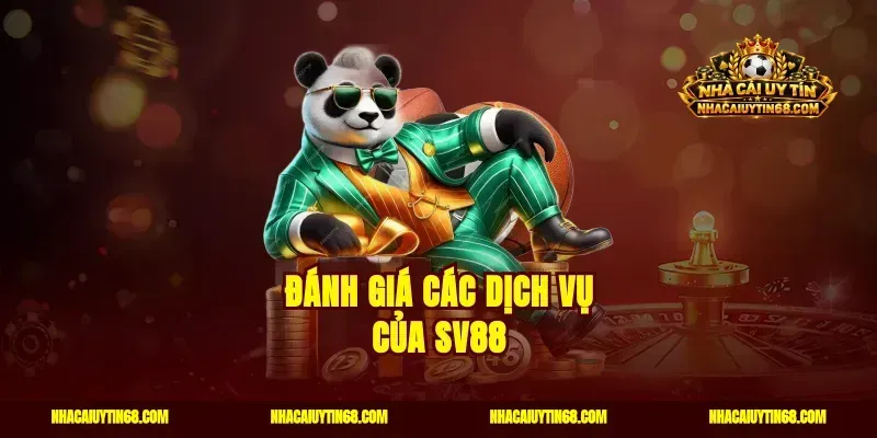 Đánh giá các dịch vụ của SV88